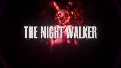 *The Night Walker (DEMO)