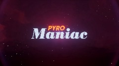 Pyromaniac