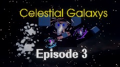 Celestial Galaxys 3: The chaos arises
