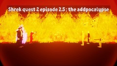 Shrek quest 2 episode 2.5 : the addpocalyps (part 1)