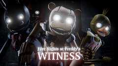 Five Nights At Freddy's: Witness <term>{UPDATE COMING ???}