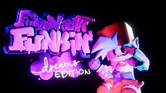Friday Night Funkin' - Dreams Edition (DEMO)