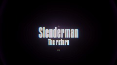 Slenderman the return