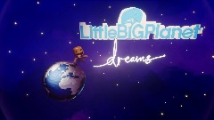 LittleBigPlanet Dreams (WIP) Huge! Update!