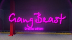 Gang Beast-Dreams Edition Version 1.0 (Cancelled)