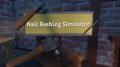 Nail Bashing Simulator