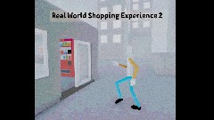 Real World Shopping Experience 2