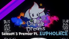 Let's Talk Dreams | S3 | Ep1 Ft @Eupholace