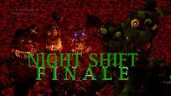 <term>NIGHT SHIFT: FINALE [DEMO EDITION]