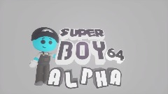 *Super Boy 64 (ALPHA)*