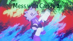 Mess With Candy 2