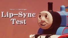 Thomas Lip-Sync Test