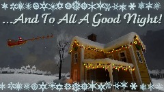 ...And To All A Good Night!