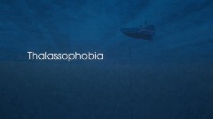 Thalassophobia
