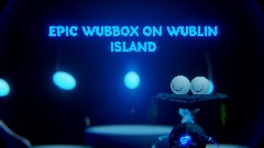 Epic Wubbox on Wublin island