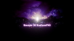 Escape (W/EndIessFM)