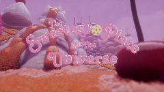 the Sweetest Place in the Universe