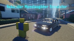 Vehicular Manslaughter Simulator v1.2