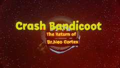 Crash Bandicoot: The return of Dr.Neo Cortex Title Screen