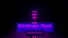 (Fnaf Fan made) Glitchtraps Maze Remastred