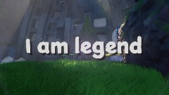 I am legend (wip)