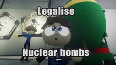 Legalise nuclear BOMBS