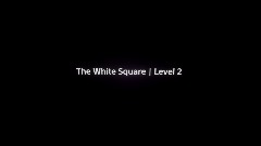 The White Square - Level 2