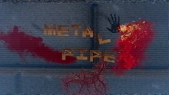 Metal pipe alpha 0.11 (DAR3Y S4UMMER AND SUMMER FEILD!!)