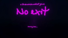 No Exit - teaser demo