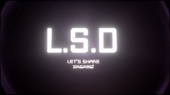L.S.D - Let's Share Dreams!
