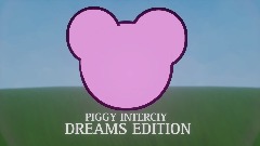 PIGGY INTERCIY (DREAMS EDITION) TEST