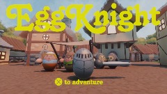 EggKnight - The UnEggCiting Demo!