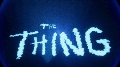The Thing Intro Recreation (WIP)