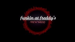 Funkin at freddy'S (NEW WEEK)