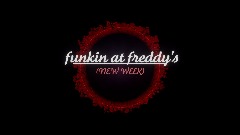 Funkin at freddy'S (NEW WEEK)