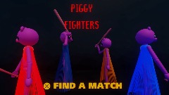(DELETED) PIGGY FIGHTERS