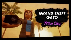 GRAND THEFT GATO: Mice City