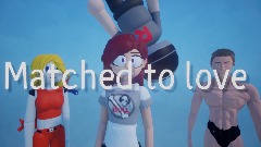 Matched to love