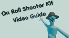 On Rail Shooter Kit Video Guide