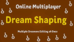 Online Multiplayer Dreams Shaping