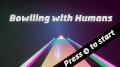 Bowling with Humans