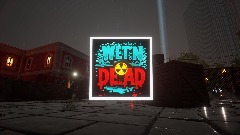 Wet N' Dead