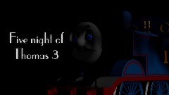 Five night of Thomas 3