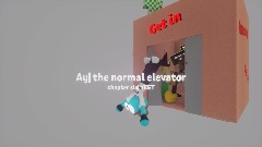 Ay| the normal elevator: chapter six| YEET