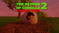 THE RETURN OF GODZILLA 2: Juniors birth (Teaser) (CANCELLED)