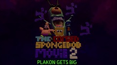 {IT'S HERE} THE CURSED SPONGEBOB MOVIE 2: PLAKON GETS BIG