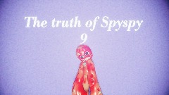 The truth of Spyspy 9