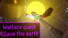 [Abandoned] Wallace quest 4:save the earth!Demo 2
