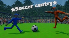 ⭐Soccer centry⭐(Unfinished)