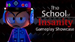The School of Insanity Gameplay Showcase